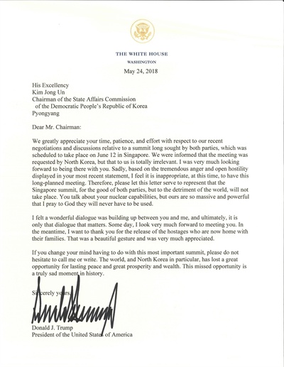 트럼프, 김정은에 보낸 편지 'Letter to Chairman Kim Jong Un' 미 백악관 홈페이지에 트럼프 대통령 명의로 '김정은 위원장에게(Letter to Chairman Kim Jong Un')'라는 제목의 편지가 올라왔다. 회담을 취소하자는 내용이 담겨있다.