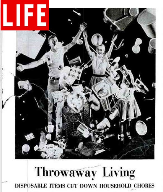  1955년 라이프 매거진 표지. 집안일을 줄일 수 있다며 일회용품을 소개하며 한번 쓰고 버릴 수 있다고 홍보했다. 