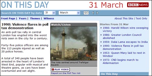 인두세 시위를 보도한 영국 BBC(http://news.bbc.co.uk/onthisday/hi/dates/stories/march/31/newsid_2530000/2530763.stm). 이 면에는 당시 시위 장면을 볼 수 있는 동영상도 있다.