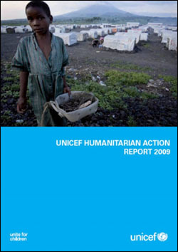 2009년 1월, 유니세프는 2009 인도주의사업보고서(Humanitarian Action Report)를 발표하며 세계 각지에서 위기상황에 처한 여성과 어린이들의 고통을 세상에 알렸다. 