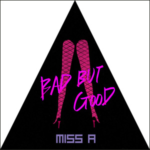 'miss A'의 싱글 [Bad But Good]