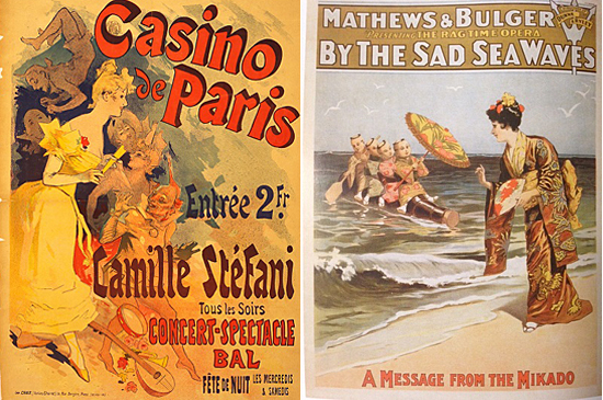 역사상 가장 유명한 포스터 제작자인 쥘 세레의 '아크로바틱' 공연 홍보 포스터(이미지 왼쪽, 파리의 카지노, 1891)와 기모노를 입은 미국 여성을 그린 오페라 홍보 포스터(슬픈 파도 아래서, 스트로브릿지 앤 컴퍼니, 1898).