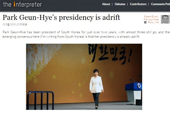 "박근혜의 대통령직은 표류 중이다(Park Geun-Hye's presidency is adrift), 갈피를 잡지 못하고 있으며 초점이 없다"는 비판적 내용의 기고문(사진)이 지난 13일 호주 연구기관인 로위국제정책연구소가 발행하는 <인터프리터>에 실렸다. 