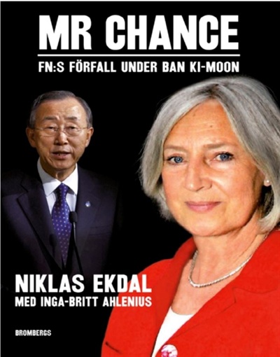 잉가 브리트 알레니우스(Inga-Britt Ahlenius) 전 유엔 내부감찰실(OIOS) 실장이 지난 2011년 스웨덴 출신 니클라스 에크달(Niklas Ekdal) 기자와 함께 출간한 책 <미스터 찬스 : 반기문의 리더십 아래에서 후퇴한 유엔(Mr. Chance-The deterioration of the UN during Ban Ki-moon's leadership> 표지