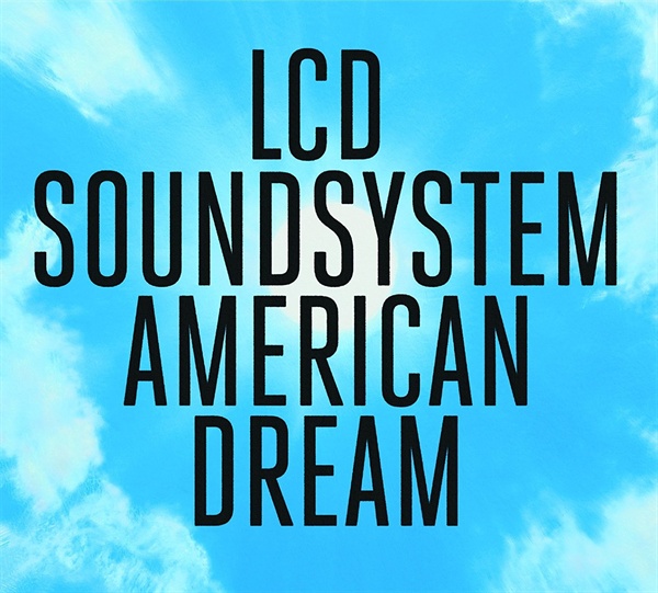  엘시디 사운드시스템(LCD Soundsystem)의 <아메리칸 드림(American Dream)>
