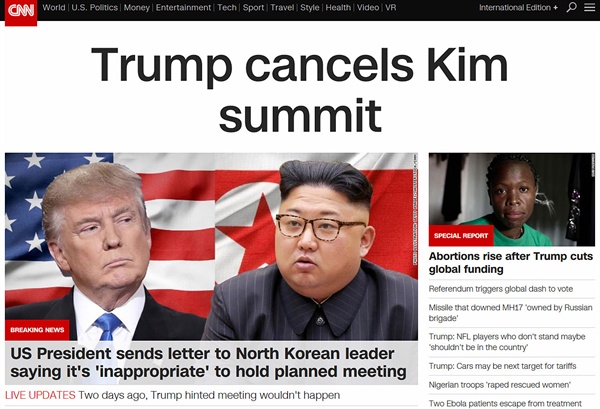 도널드 트럼프 미국 대통령이 24일(미국 현지시간) 백악관 명의로 김정은 북한 국무위원장에게 보내는 공개 서한을 통해 오는 6월 12일로 예정됐던 북미정상회담을 취소했다는 소식을 전하고 있는 CNN 홈페이지.
