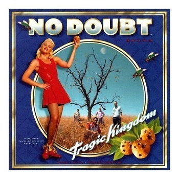  No Doubt < Tragic Kingdom >(1995)