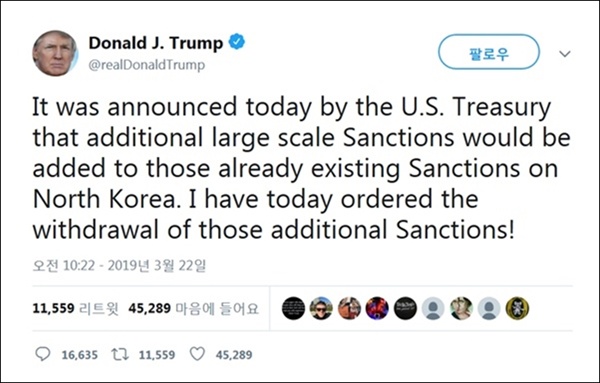  도널드 트럼프 미국 대통령이 22일(현지시간) 대북 추가제재에 대한 철회를 지시했다고 트위터를 통해 밝혔다.