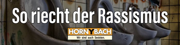 호른바흐(Hornbach)의 인종차별 광고를 비꼬기 위해서 #Ich_wurch_geHORNBACHt 에서 만든 이미지. '이게 인종주의 냄새지'라는 뜻이다.