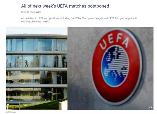  유럽축구연맹(UEFA)이 신종 코로나바이러스 감염증(코로나19) 확산에 따라 다음 주 일정을 모두 연기했다.
