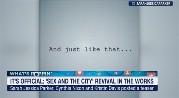  <섹스 앤 더 시티>의 리부트 시리즈 <앤 저스트 라이크 댓> 제작을 알리는 CNN 갈무리.